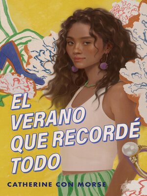 cover image of El verano que recordé todo / the Summer I Remembered Everything
